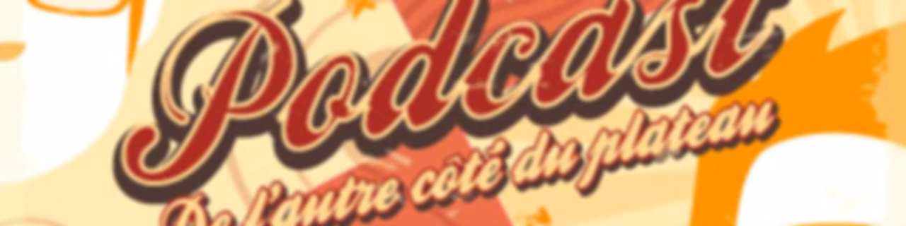De L'Autre Côté du Plateau - Le Podcast de Jeux de Société