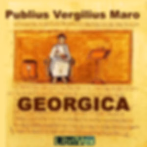 Georgica by Virgil (70 BCE - 19 BCE)