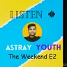 The Weekend E2 (Astray Youth)