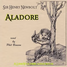 Aladore by Sir Henry Newbolt (1862 - 1938)