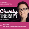 173: Let It Go! | What Happens to the Money When a Nonprofit Closes?