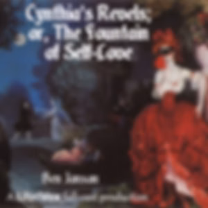 Cynthia's Revels, or The Fountain of Self-Love by Ben Jonson (1572 - 1637)