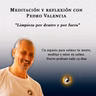 Meditación y reflexión con Pedro Valencia: limpieza por dentro y por fuera