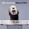 889 Nitin Sawhney - Beyond Skin