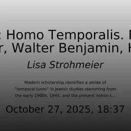 EP 82: Homo Temporalis. Martin Buber, Walter Benjamin, Hannah Arendt, and Paul Celan on Time