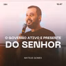 O Governo Ativo e Presente do Senhor - Mateus Gomes
