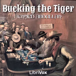 Bucking the Tiger by Achmed Abdullah (1881 - 1945)