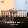 LA CASA BLANCA: LA HISTORIA
