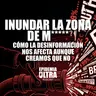 Inundar la zona de M*****. Cómo la desinformación nos afecta aunque creamos que no