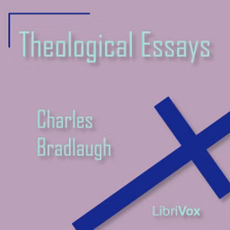 Theological Essays,   by Charles Bradlaugh (1833 - 1891)