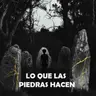 Lo Que Las Piedras Pueden Hacer (Historias De Brujas)