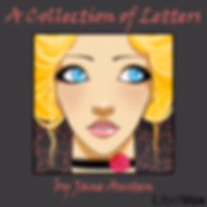 Collection of Letters (Dramatic Reading), A by Jane Austen (1775 - 1817)