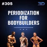 #305: Periodization for Bodybuilders