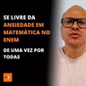 SE LIVRE DA ANSIEDADE PARA MATEMÁTICA NO ENEM DE UMA VEZ POR TODAS | MARLOS MENEZES