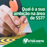 Qual é a sua ambição na área de SST?