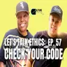 Let’s Talk Ethics: Check Your Code