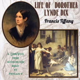 Life of Dorothea Lynde Dix by Francis Tiffany (1827 - 1908)
