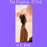 The Kingdom of God Is At Hand