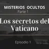 Misterios Ocultos Parte 1 / Episodio 1