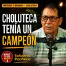 ¿Cuándo fue la última vez que Choluteca tuvo un campeón nacional? Esta es su historia | Salustrio Pachecho