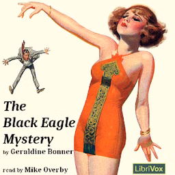 Black Eagle Mystery, The by  Geraldine Bonner (1870 - 1930)
