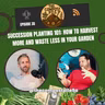 Succession Planting 101: How to Harvest More and Waste Less in Your Garden