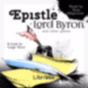 Epistle to Lord Byron and other poems by Leigh Hunt (1784 - 1859)