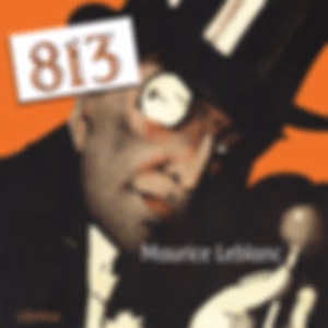 813 by Maurice Leblanc (1864 - 1941)