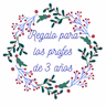 REGALO PARA LOS PROFES DE 3 AÑOS