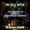 The Dancing Toaster Podcast- Ep56- The Bell Witch part 3: The Anatomy of America’s most famous Haunting