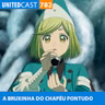 UNITEDcast #782 - A BRUXINHA DO CHAPÉU PONTUDO (Witch Hat Atelier)
