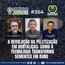 #EP354 MAP | A Revolução da Peletização em Hortaliças: Como a Tecnologia Transforma Sementes em Ouro com Sakata e Incotec