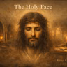 The Holy Face of Christ and the Work of Reparation Episode VIII