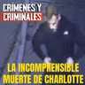 La incomprensible muerte de Charlotte