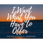 I Want What You Have to Offer