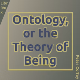 Ontology, or the Theory of Being by Peter Coffey (1876 - 1943)