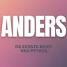 Een Andere Hoop (Anders - De Eerste Brief Van Petrus - Week 1)