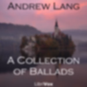 Collection of Ballads, A by Andrew Lang (1844 - 1912)