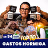 TOP 10 Gastos Hormiga Ep. 94