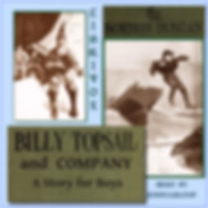 Billy Topsail and Company: A Story for Boys by Norman Duncan (1871 - 1916)
