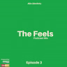 The Feels - Episode 3 (Dance FM / I NAME IT Podcast)