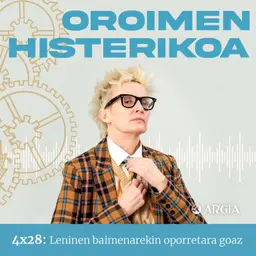 Oroimen Histerikoa 4x32: Oporretara goaz Leninen baimenarekin