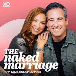 The Naked Marriage with Dave & Ashley Willis