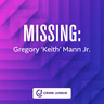 MISSING: Gregory ‘Keith’ Mann Jr.