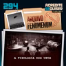 294 - A Tipologia dos Ufos
