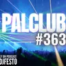 PALCLUB #363 - DJFESTO