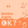 Manda áudio 44
