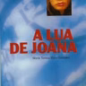 A Lua de Joana de Maria Teresa Maia Gonzalez dito por Maria Maya