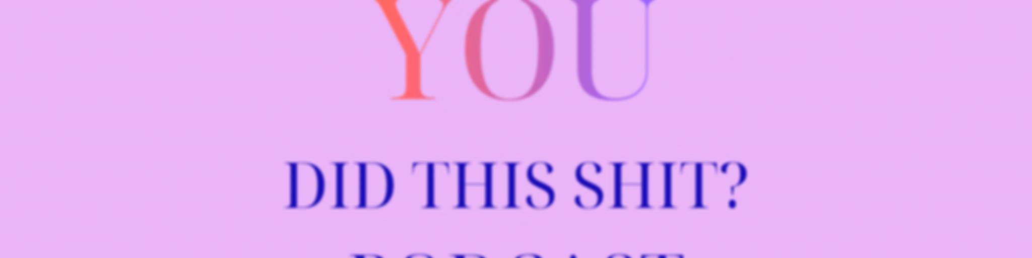 You did this Shit? Podcast
