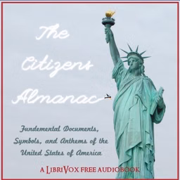 Citizen's Almanac - Fundamental Documents, Symbols, and Anthems of the United States, The by U. S. Citizenship and Immigration Services